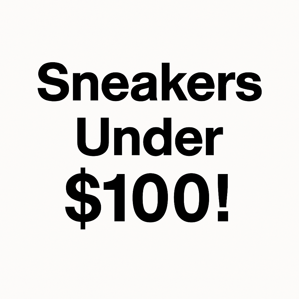 Sneakers Under $100!