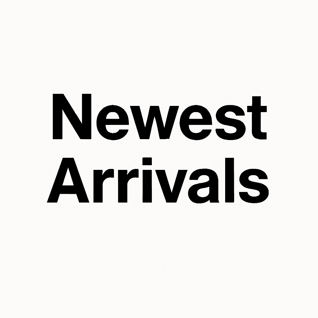 Newest Arrivals